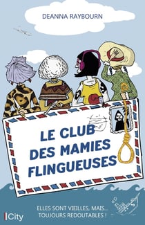 Le club des mamies flingueuses : elles sont vieilles, mais...  toujours redoutables !