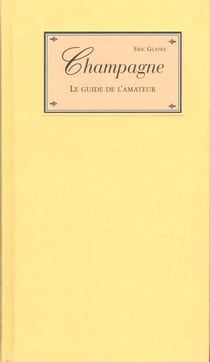 Champagne, le guide de l'amateur