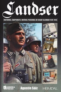Landser : uniformes, équipements, matériel personnel du soldat allemand 1939-1945
