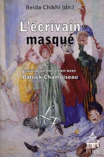 L'écrivain masqué - entretien avec patrick chamoiseau