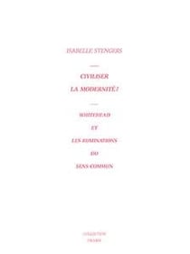 Civiliser la modernité ? whitehead et les ruminations du sens commun