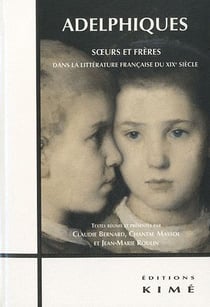 Adelphiques - soeurs et frères dans la littérature française du XIXe siècle