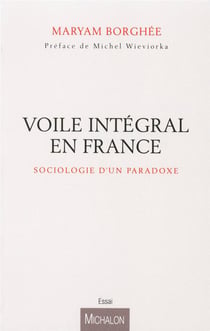 Voile intégral et ses paradoxes - sociologie d'une figure trouble