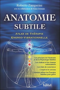Anatomie subtile - atlas de thérapie énergo-vibrationnelle