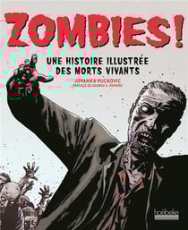 Zombies ! une histoire illustrée des morts vivants
