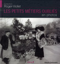 Les petits métiers oubliés en photos