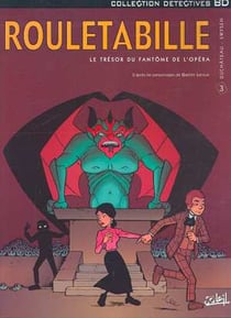 Rouletabille t.3 - le trésor du fantôme de l'opéra