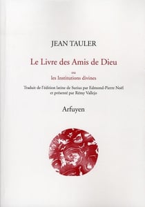 Le livre des amis de Dieu ou les institutions divines