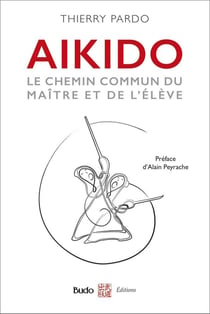 Aïkido - le chemin commun du maître et de l'élève