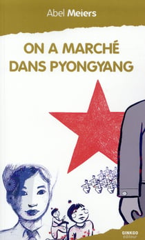 On A Marche Dans Pyongyang