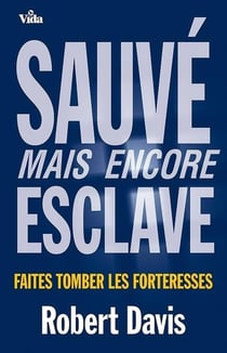Sauvé mais encore esclave - faites tomber les forteresses