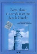 Ports, phares et sauvetages en mer dans la manche