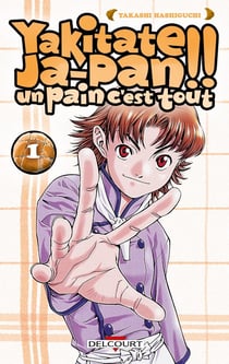 Yakitate! ja-pan - un pain c'est tout Tome 1