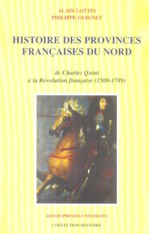 Histoire des provinces françaises du nord : De Charles Quint à la Révolution française (1500-1789)