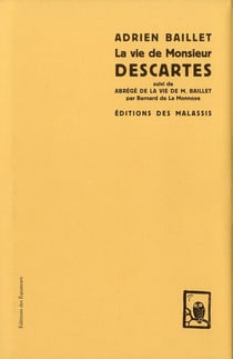 La vie de Monsieur Descartes - Editions des Malassis