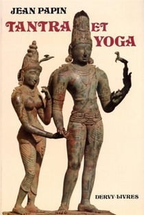 Tantra et yoga - De la volonté personnelle au non faire