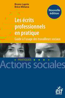 Les écrits professionnels en pratique - guide à l'usage des travailleurs sociaux