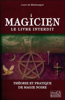Magicien : le livre interdit - théorie et pratique de magie noire
