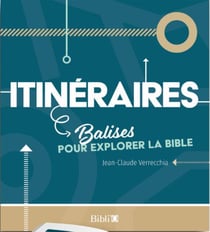 Itinéraires, balises pour explorer la bible
