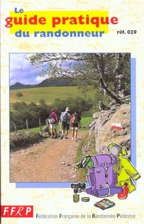 Le guide pratique du randonneur