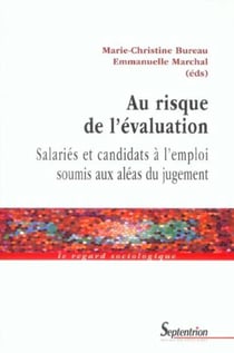 Au risque de l''évaluation : Salariés et candidats à l''emploi soumis aux aléas du jugement