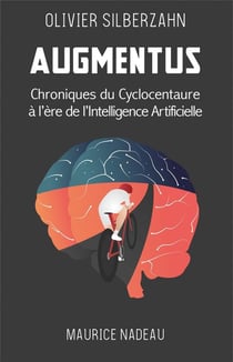 Augmentus - chroniques du cyclo-centaure à l'ère de l'intelligence artificielle