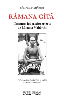 Râmana Gîtâ : l'essence des enseignements de Râmana Mahârshi
