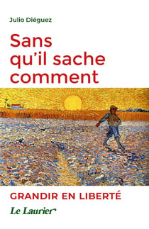 Sans qu'il sache comment - grandir en liberté