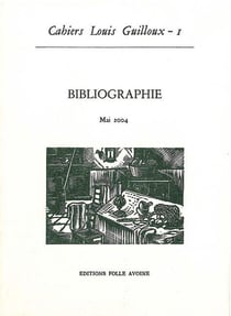 Cahiers Louis Guilloux N°1 : Bibliographie de L. Guilloux