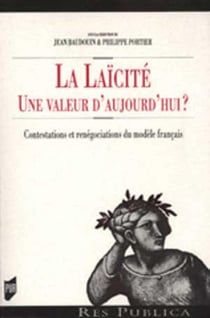 La laïcité - une valeur d'aujourd hui ? contestations et renégociations du modèle français