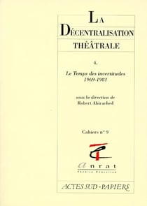 La decentralisation theatrale vol. 4 - le temps des incertitudes