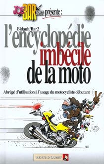 Joe bar team - l'encyclopédie imbécile de la moto
