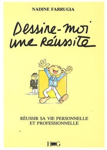 Dessine-moi une réussite - réussir sa vie personnelle et professionnelle