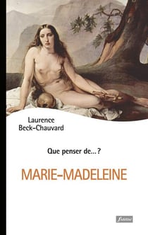 QUE PENSER DE... ? : Marie-Madeleine