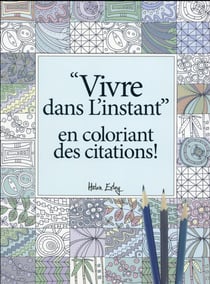 Vivre Dans L'Instant : Album A Colorier