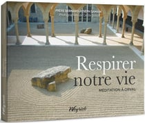 Respirer notre vie : méditation à orval