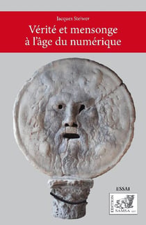 Vérité et mensonge à l'age du numérique
