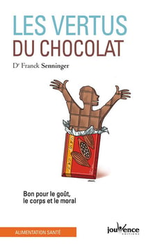 Les vertus du chocolat - bon pour le goût, le corps et le moral