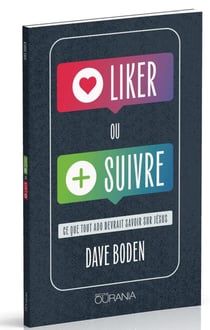 Liker ou suivre ? : Ce que tout ado devrait savoir sur Jésus