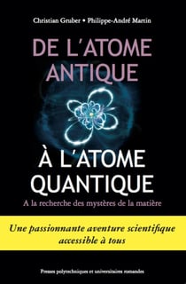 De l'atome antique à l'atome quantique - à la recherche des mystères de la matière
