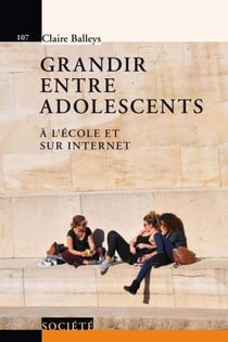 Grandir entre adolescents - à l'école et sur internet