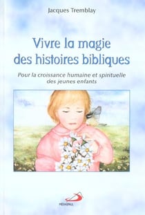 Vivre la magie des histoires bibliques