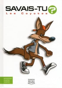 Savais-tu ? Tome 20 : les coyotes
