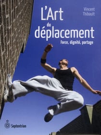 L'art du déplacement - force, dignité, partage