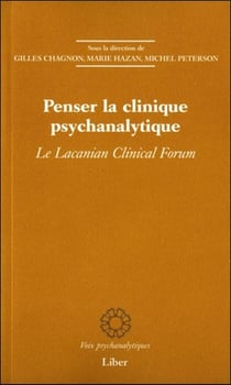 Penser la clinique psychanalytique : le Lacanian clinical forum