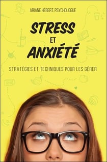 Stress et anxiété : stratégies et techniques pour les gérer
