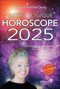 Astro-logique : Horoscope 2025 - Astrologie traditionnelle - horoscope chinois - numérologie - maisons d'âge et plus encore