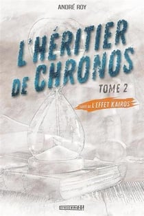 L'effet Kairos Tome 2 : L'héritier de Chronos