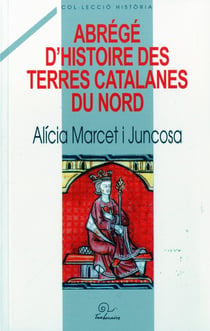 Abrégé d'histoire des terres catalanes du nord