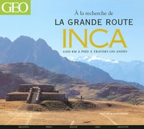A LA RECHERCHE DE LA GRANDE ROUTE INCA